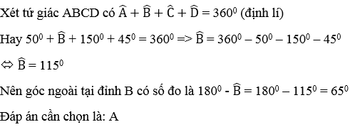 Cho tứ giác ABCD có góc A = 50 độ; góc C = 150 độ; góc D = 45 độ. Số đo góc ngoài (ảnh 2)
