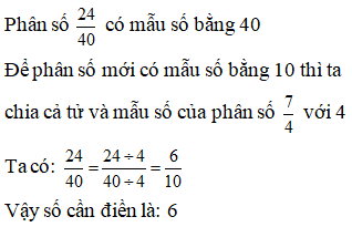 Điền đáp án đúng vào ô trống: Viết phân số sau dưới dạng phân số thập phân 24/ 40 (ảnh 1)