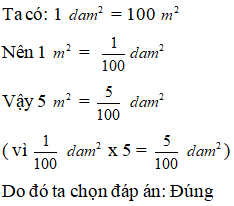  5 m^2 = 5/100 dam^2. Đúng hay sai? (ảnh 1)