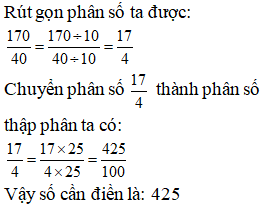 Điền đáp án đúng vào ô trống:  Chuyển phân số sau thành dạng phân số 170/ 40 =.. (ảnh 1)