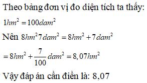  Viết số đo diện tích sau dưới dạng số thập phân (gọn nhất).  8 hm^2 7 dam^ 2 (ảnh 1)