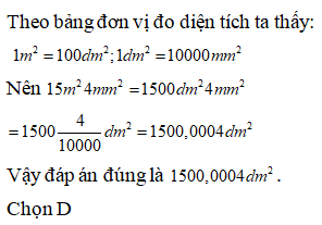 Viết số đo sau dưới dạng số thập phân (gọn nhất) có đơn vị là dm^2:  15m^2 4mm^2 = ? (ảnh 1)
