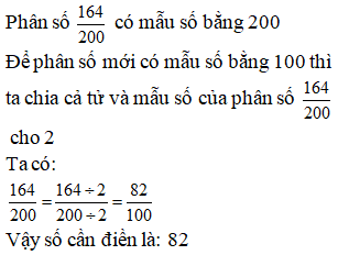 Điền đáp án đúng vào ô trống:  Viết phân số sau thành phân số thập phân: 162/ 200 (ảnh 1)