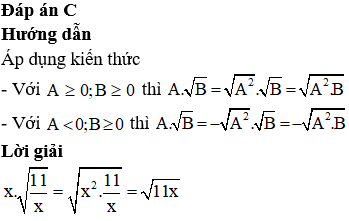 Chọn đáp án đúng x(căn bậc hai của (11/x)) = 11x  B. x căn 11/ x= 11x (ảnh 1)