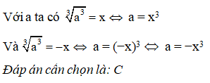 Khẳng định nào sau đây là đúng?  căn bậc 3 của a^3= x tương đương a^3=x (ảnh 1)