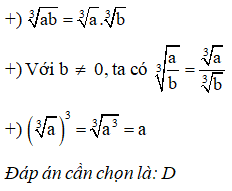 Khẳng định nào sau đây là sai? A. căn bậc 3 của a. căn bậc 3 của b= căn bậc 3 của (a.b) (ảnh 1)