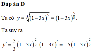 Đạo hàm của hàm số y= căn bậc ba của (1- 3x)^5 là (ảnh 1)
