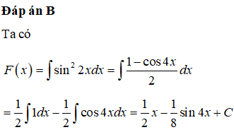 Tìm nguyên vẹn hàm F(x)= nguyên vẹn hàm của sin^2 2x dx F(x)= 50% x- 1/8 cos4x (ảnh 1)