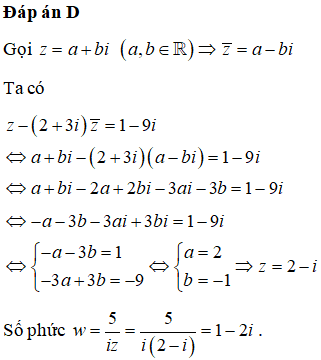 Cho số phức z thỏa mãn điều kiện z- (2+3i) z ngang = 1- 9i. Số phức (ảnh 2)