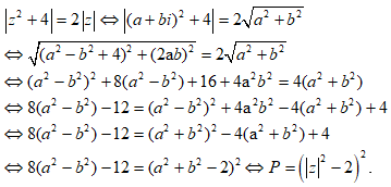 Cho số phức z=a+bi thoa mãn điều kiện |z^2+4|=2|z| (ảnh 1)