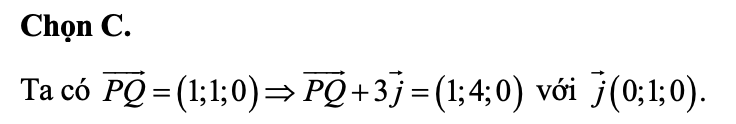 Trong không gian Oxyz cho hai điểm P(0;0;-3) và Q(1;1;-3). Véc tơ PQ + vecto 3j có tọa độ là (ảnh 1)