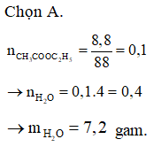 Đốt cháy hết 8,8 gam CH3COOC2H5 thu được m gam H2O. Giá trị của m là (ảnh 1)