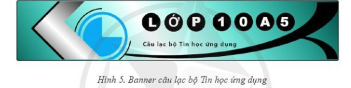Hãy thiết kế banner “Câu lạc bộ Tin học ứng dụng” của lớp 10A5 như Hình 5. Lưu tệp ảnh và xuất tệp sang định dạng chuẩn png, tên tệp là “Banner CLB ICT” (ảnh 1)