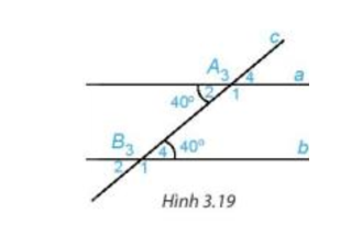 a) Cho Hình 3.19, biết góc A2 = 40 độ, góc B4 = 40 độ. Em hãy cho biết số đo các góc còn lại (ảnh 1)