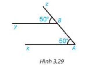 Cho Hình 3.29, biết góc xAz = 50 độ, góc yBz = 50 độ. Giải thích vì sao Ax // By (ảnh 1)