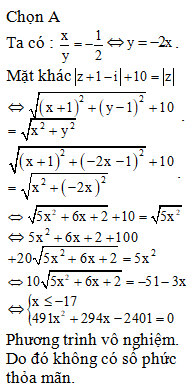 Có bao nhiêu số phức z = x + yi thỏa mãn hai điều kiện |z + 1 - i| + 10 = |z| (ảnh 1)