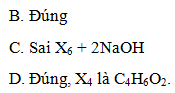 Cho sơ đồ phản ứng theo đúng tỉ lệ mol (a) X + 3NaOH => X1 + X2 + X3 + H2O (ảnh 2)