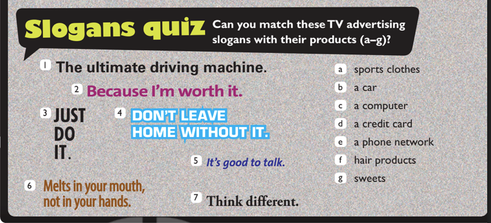 Speaking. Work in pairs. Do the slogans quiz. Then decide which slogan is  the best, in