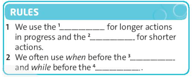Study the sentences. Then complete the Rules with past simple and past continuous (ảnh 1)