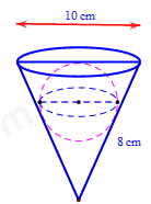 Bạn An có một cốc hình nón có đường kính đáy là 10cm và độ dài đường sinh là 8cm. Bạn dự định đựng một viên bị hình cầu sao (ảnh 1)