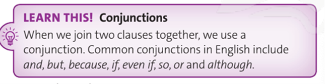 Learn this? Conjuctions When we join two clauses together, we use a conjunction. Common conjunctions (ảnh 1)