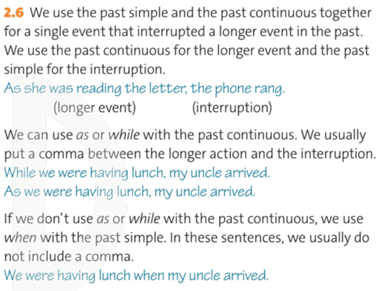 We use the past simple and the past continuous together for a single event that interrupted a longer event in the past (ảnh 1)