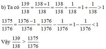So sánh các cặp số hữu tỉ sau: a) -2/3 và 1/200 b) 139/138 và 1375/1376 (ảnh 1)