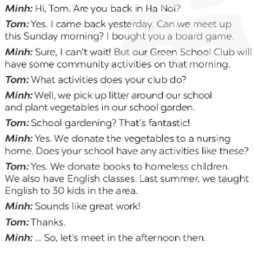 Listen and read  ( Nghe và đọc)Minh: Hi, Tom. Are you back in Ha Noi?  Tom: Yes. I came back yesterday. Can we meet up  (ảnh 1)