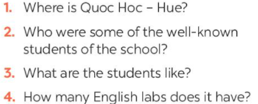 Read the passage and answer the questions (Đọc đoạn văn và trả lời câu hỏi) Quoc Hoc - Hue is one of the oldest schools  (ảnh 1)