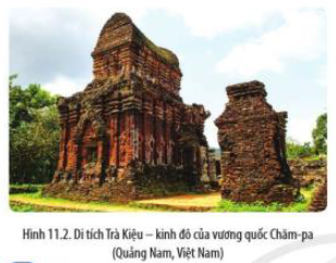 Đọc thông tin và quan sát Hình 11.2 hãy trình bày sự phát triển của văn minh Đông Nam Á từ đầu công nguyên  (ảnh 1)