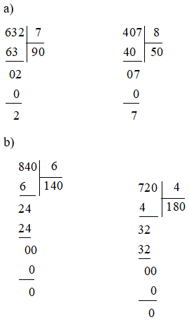 Đặt tính rồi tính: a) 632 : 7 407 : 8 b) 840 : 6 720 : 4 (ảnh 1)