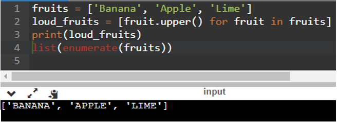 Chương trình sau bị lỗi ở dòng lệnh thứ bao nhiêu ? >>> fruits = ['Banana', 'Apple', 'Lime'] >>> loud_fruits = [fruit.upper() for fruit in fruits] >>> print(loud_fruits) >>> list(enumerate(fruits))   (ảnh 1)