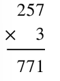 Kết quả của phép tính: 257 x 3 là: (ảnh 1)