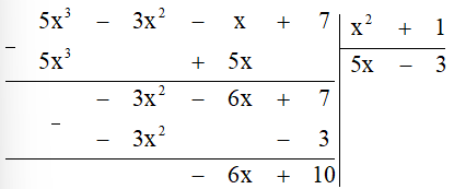 Bốn bước đầu tiên khi chia đa thức D = 5x3 - 3x2 - x + 7 cho đa thứ E = x2 + 1 được viết gọn như sau: (ảnh 3)