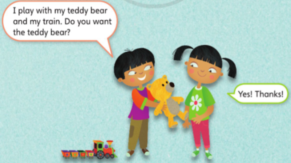 Say. (Nói) I play with my teache bea and my train. Do you want the teddy bear? (ảnh 1)