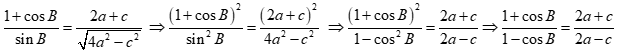 Cho tam giác ABC có AB = c, AC = b, BC = a. Nhận dạng tam giác ABC biết 1 + cosB /sinB = 2a +c/căn bậc (ảnh 2)