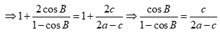 Cho tam giác ABC có AB = c, AC = b, BC = a. Nhận dạng tam giác ABC biết 1 + cosB /sinB = 2a +c/căn bậc (ảnh 3)