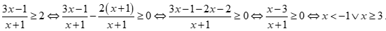 Giải bất phương trình 3x -1/x +1 lớn hơn bằng 2 (ảnh 2)