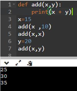 Kết quả của chương trình sau là: def add(x,y):       print(x+y) x=15 add(x ,10) add(x,x) y=20 add(x,y) A. 25, 35, 30. B. 35, 30, 25. C. 25, 30, 35. D. Chương trình bị lỗi. (ảnh 1)