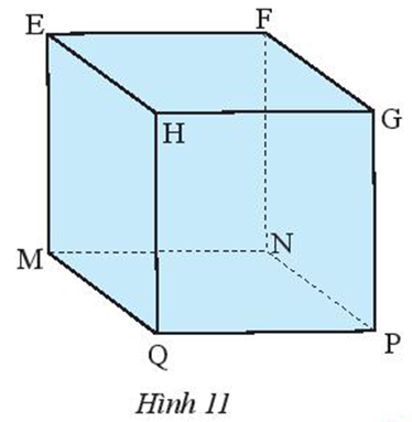 Quan sát hình lập phương EFGH.MNPQ (Hình 11). a) Biết MN = 3 cm (ảnh 1)