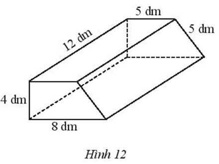Một cái bục hình lăng trụ đứng có kích thước như Hình 12. (ảnh 1)