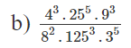 Thực hiện phép tính. b)  (4^3 . 25^5 . 9^3) / (8^2 . 125^3 . 3^5) (ảnh 1)