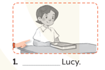 Look, complete and read (Nhìn, hoàn thành và đọc) _ Lucy. (ảnh 1)
