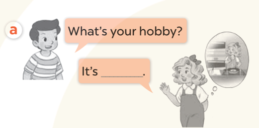 Ask and answer (Hỏi và trả lời) What's your hobby? (ảnh 1)