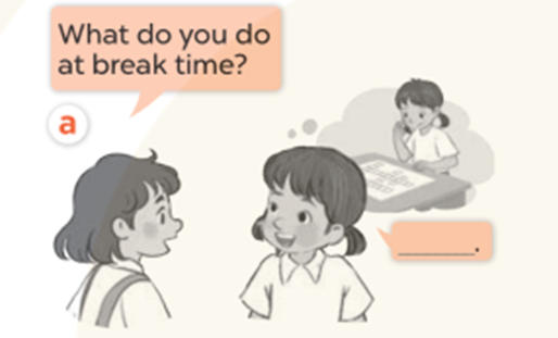 Ask and answer (Hỏi và trả lời)What do you do at break time? (ảnh 1)