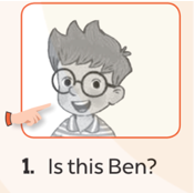 Ask and answer (Hỏi và đáp) Is this Ben? (ảnh 1)