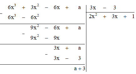 Tìm a để đa thức 6x^3 + 3x^2 − 6x + a chia hết cho 3x – 3.  (ảnh 1)