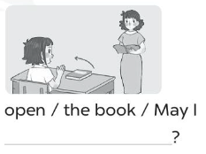 Make sentence (Tạo câu) open / the book / May I (ảnh 1)