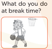 Ask and answer (Hỏi và đáp) What do you do at break time (ảnh 1)