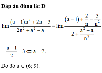 Biết  lim(a-1)n^2+2n-3/2n^2+a^2-a (a thuộc ℝ cho trước). Mệnh đề nào sau (ảnh 1)